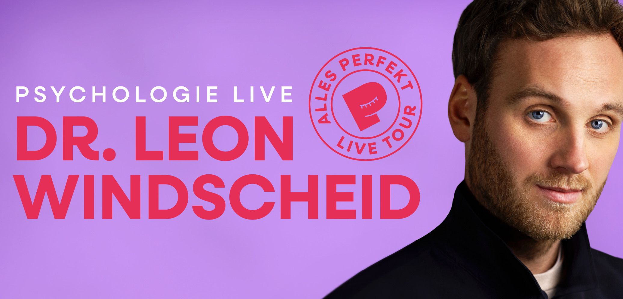Ein Porträt von Dr. Leon Windscheid, einem Mann mit blauen Augen und Bart, auf einem Poster für seine "Alles Perfekt Live Tour" mit einem leuchtenden rosa Hintergrund.