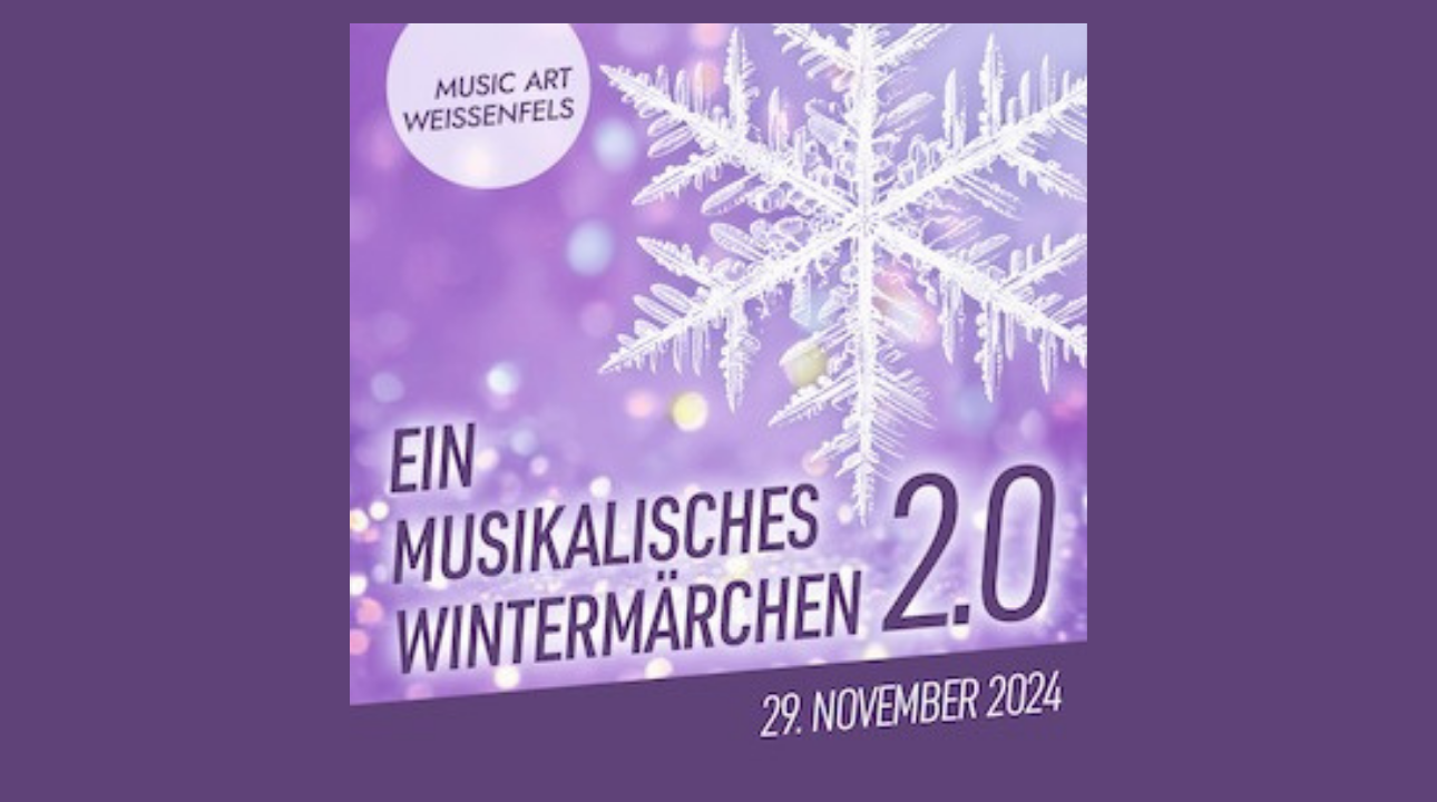 Musikalisches Wintermärchen 2.0 - präsentiert vom music art weissenfels e.V.