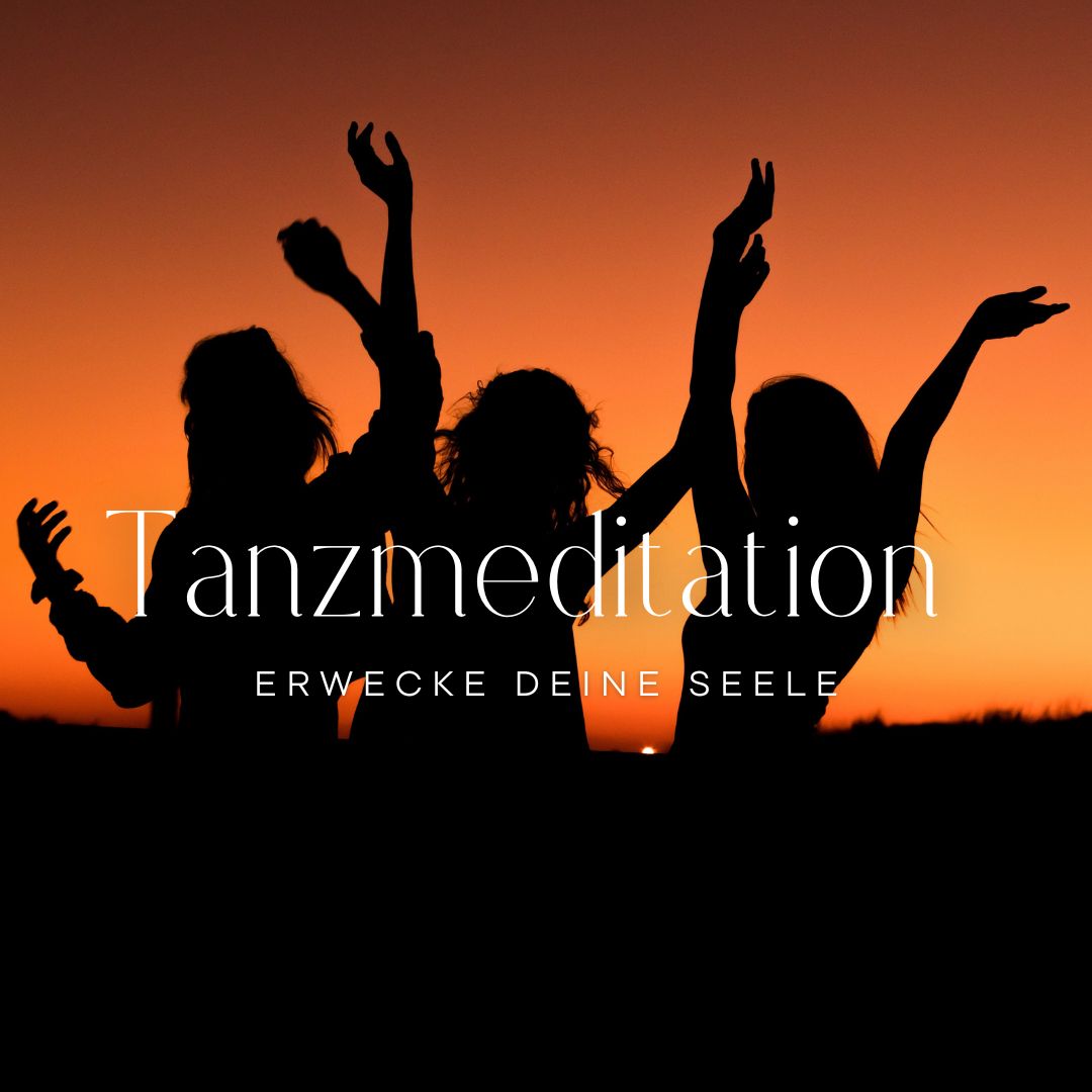 Tanz der Achtsamkeit & Liebe