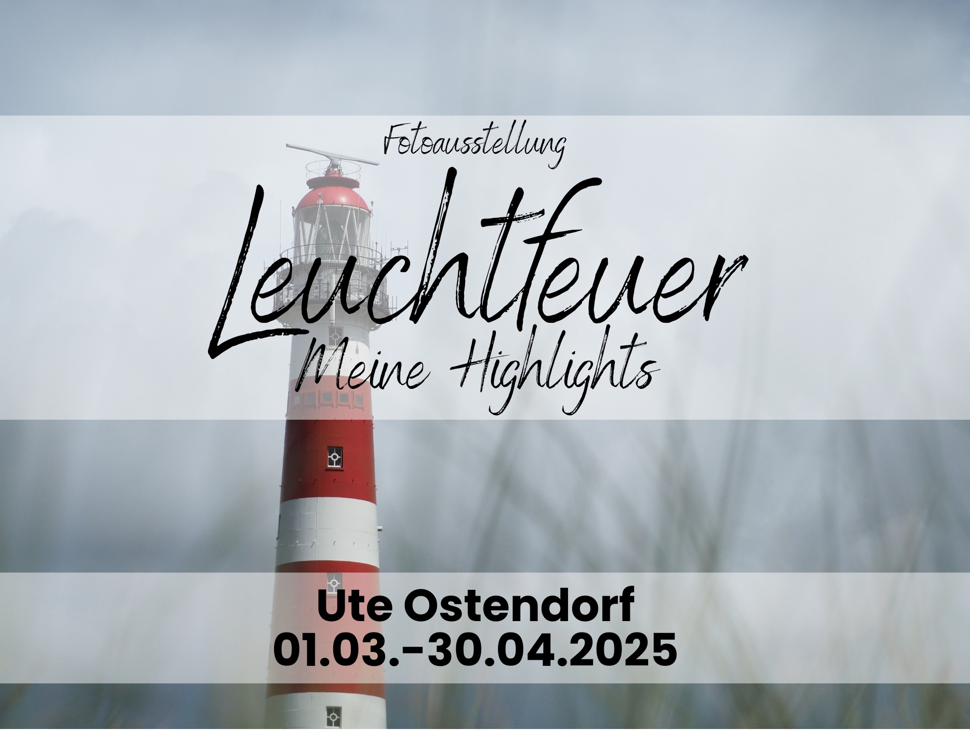 Fotoausstellung "Leuchtfeuer - Meine Highlights" von Ute Ostendorf