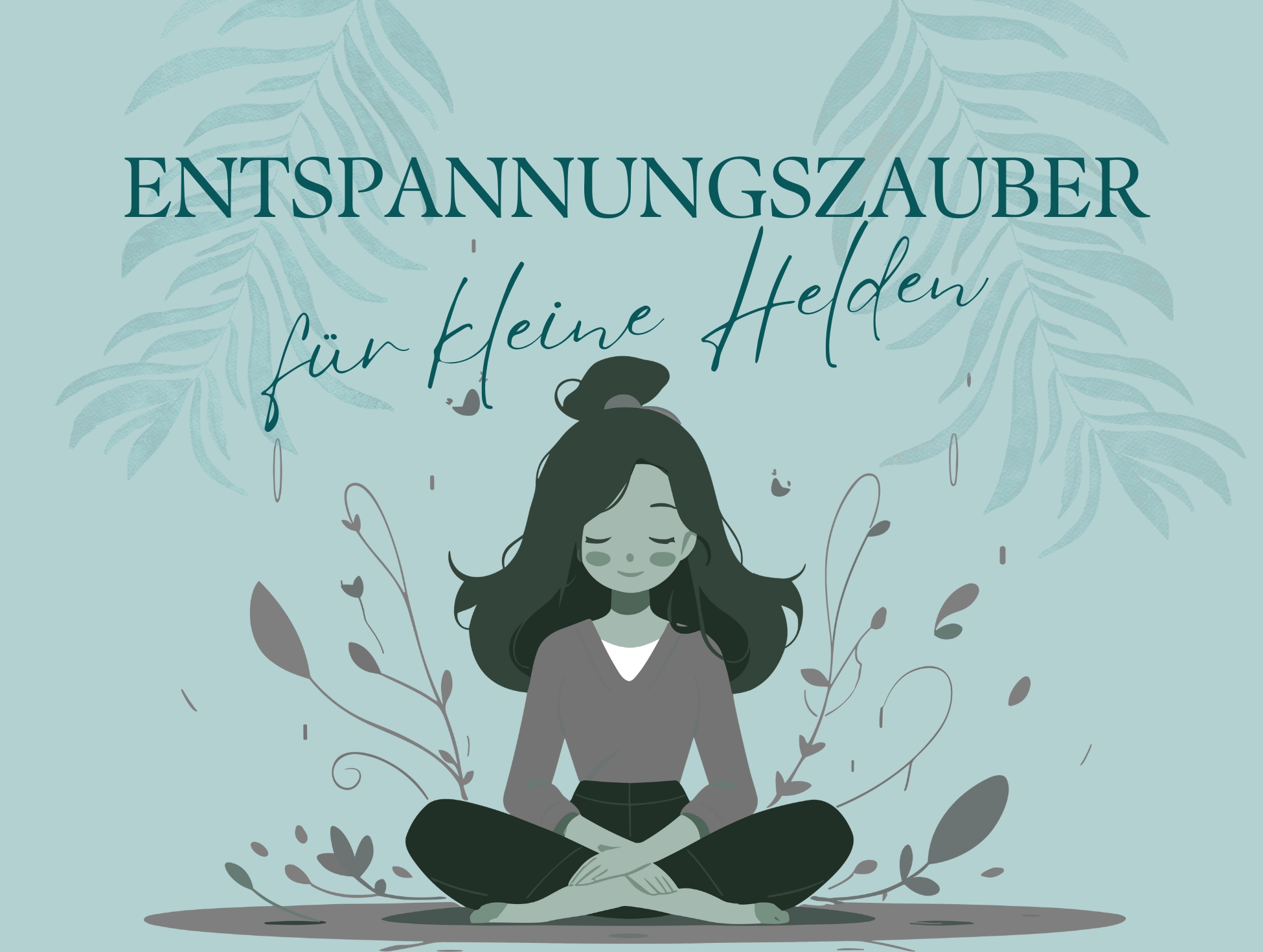 Entspannungszauber für kleine Helden