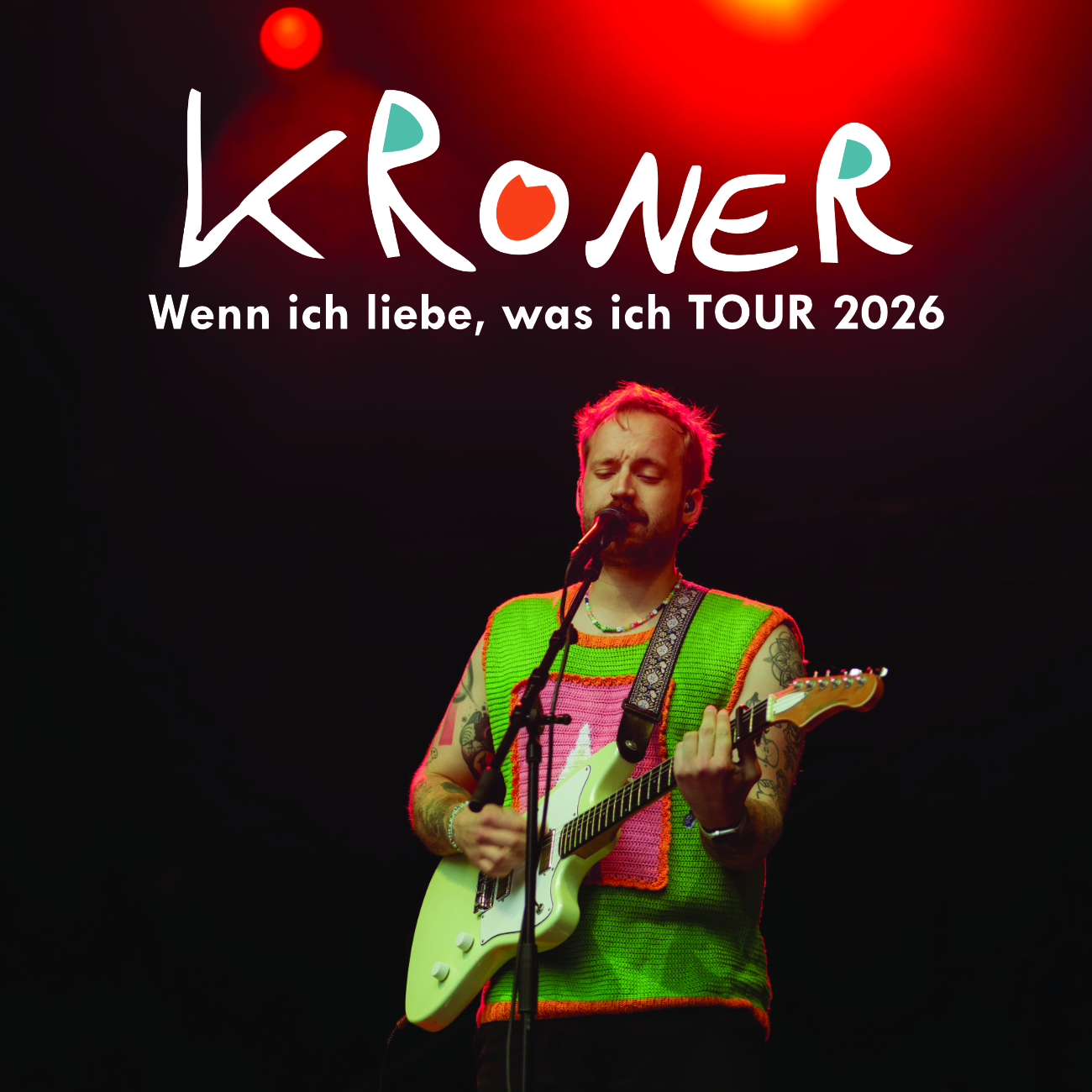 Kroner - "Wenn ich liebe, was ich TOUR 2026"