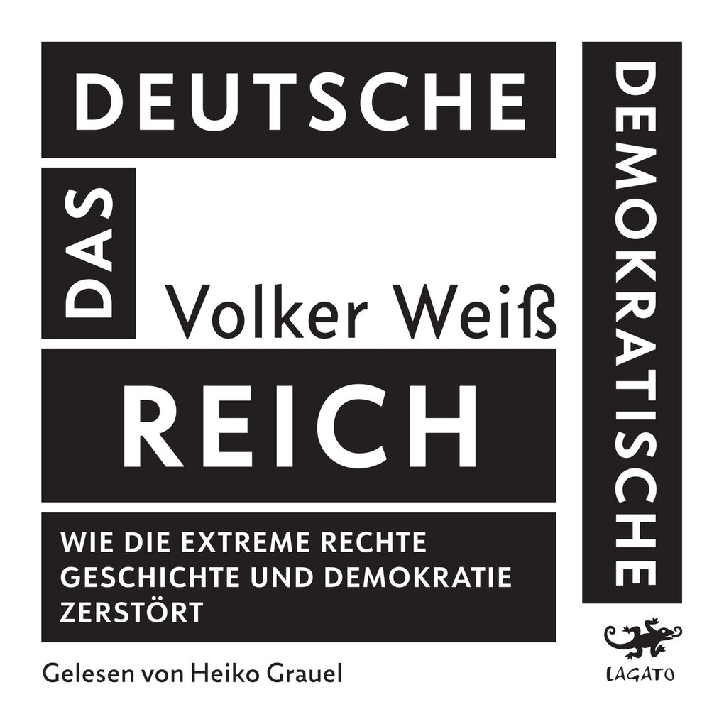 Das Deutsche Demokratische Reich. Wie die extreme Rechte Geschichte und Demokratie zerstört. Lesung und Gespräch mit Dr. Volker Weiß