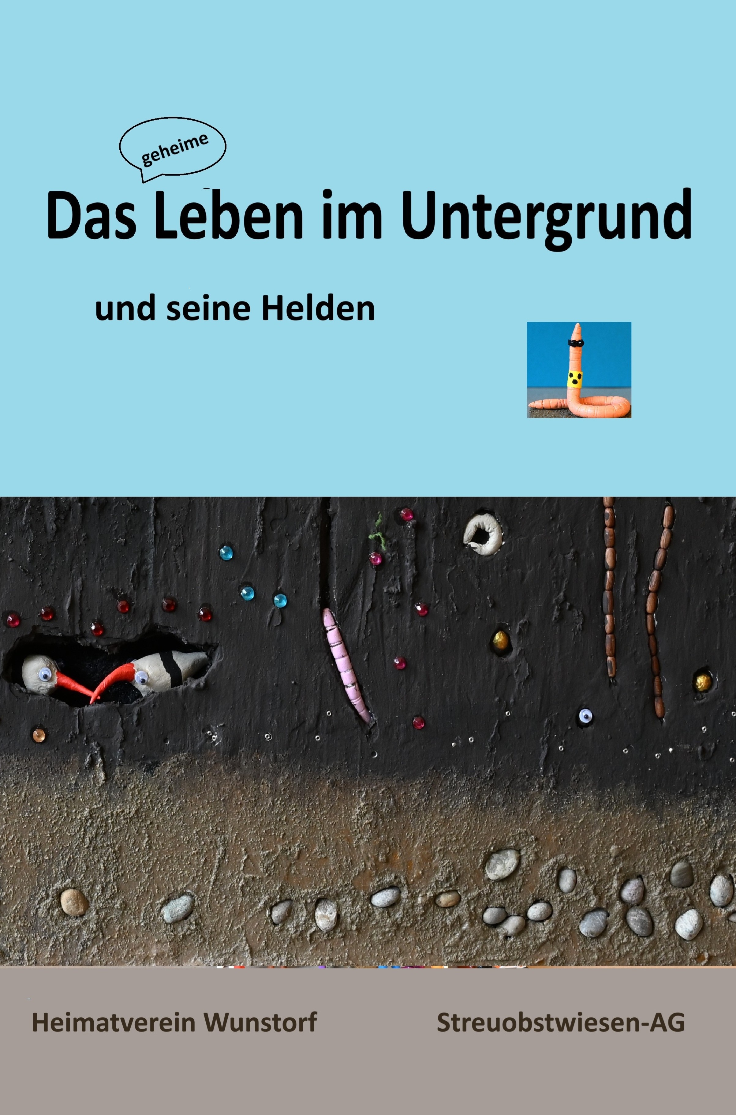 Sonderausstellung - Das Leben im Untergrund